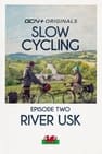 Slow Cycling: Riding The Lost Lanes Of England - River Usk