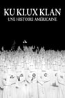 Ku Klux Klan : une histoire américaine