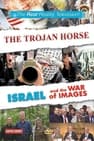Trojan Horse - Israel and the War of Images