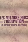 Les notaires sous l'Occupation, le dernier secret de Vichy
