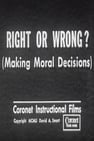 Right or Wrong? (Making Moral Decisions)