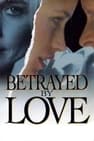 Betrayed by Love