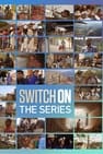 Switch On: The Series