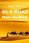 How The Silk Road Made the World