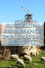 Guédelon, Renaissance d'un château médiéval
