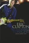 Eric Clapton: Wonderful Tonight - Live in Japan 2009