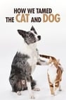 How We Tamed the Cat and Dog
