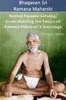 Boston Ramana Satsang: Understanding the basics of Ramana Maharshi's teachings