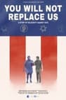 YOU WILL NOT REPLACE US