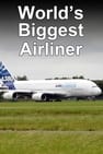 World's Biggest Airliner: The Airbus A380