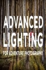 Advanced Lighting for Adventure Photography