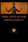 Three Styles of Hung School's Kung Fu