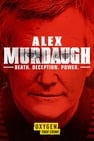 Alex Murdaugh: Death. Deception. Power