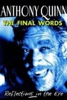 Anthony Quinn: The Final Words