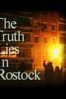 The Truth lies in Rostock