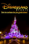 Behind the scenes of the biggest Disneyland Paris shows!