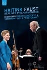Haitink Faust - Berliner Philharmoniker: Beethoven Violin Concerto and Symphony No.6 "Pastoral"