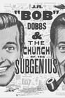 J.R. “Bob” Dobbs and The Church of the SubGenius