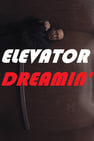 Elevator Dreamin'