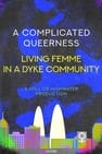A Complicated Queerness: Living Femme in a Dyke Community