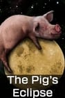 The Pig's Eclipse