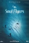 Soul Flyers - The Movie