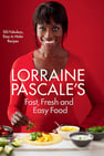 Lorraine's Fast, Fresh and Easy Food