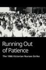 Running Out of Patience: The 1986 Victorian Nurses Strike