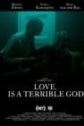 Love, Is A Terrible God