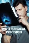 With Surgical Precision
