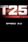 Focus T25: Beta - Speed 2.0