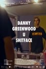Danny Greenwood U Shitface