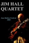 Jim Hall Quartet: Live at Jazzbaltica 2005