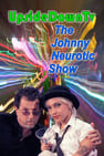 Upside Down TV: The Johnny Neurotic Show