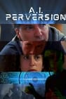 A.I. Perversion