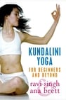 Kundalini Yoga For Beginners and Beyond