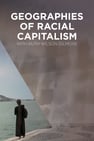 Geographies of Racial Capitalism with Ruth Wilson Gilmore