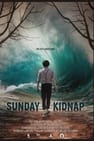 Sunday Kidnap