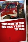 Tales from the Tour Bus: Rock 'n' Roll on the Road