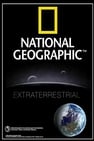 National Geographic Extraterrestrial