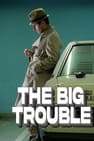 The Big Trouble