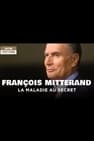 François Mitterrand, la maladie au secret