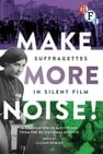 Make More Noise! Suffragettes in Silent Film