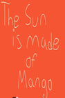 The Sun Is Made of Mango
