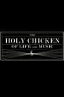 The Holy Chicken of Life and Music