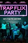 Trap Flix Party