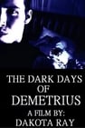 The Dark Days of Demetrius