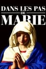 Sur les pas de Marie