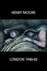 Henry Moore: London 1940-42