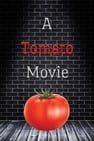A Tomato Movie